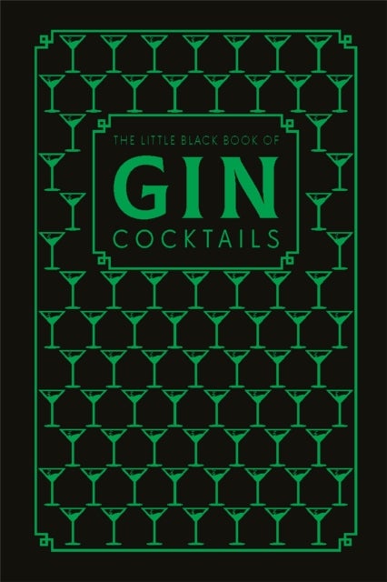 The Little Black Book of Gin Cocktails - A Pocket-Sized Collection of Gin Drinks for a Night In or a Night Out