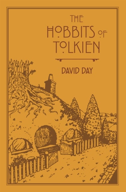 The Hobbits of Tolkien - An Illustrated Exploration of Tolkien's Hobbits, and the Sources that Inspired his Work from Myth, Literature and History