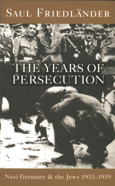 Nazi Germany And The Jews: The Years Of Persecution - 1933-1939
