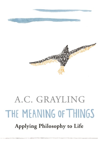 The Meaning of Things - Applying Philosophy to life