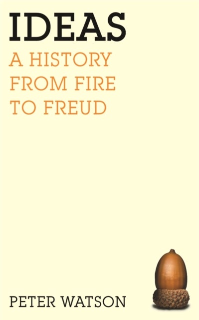 Ideas - A history from fire to Freud
