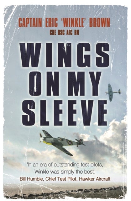 Wings on My Sleeve - The fascinating autobiography of one of the world’s greatest test pilots