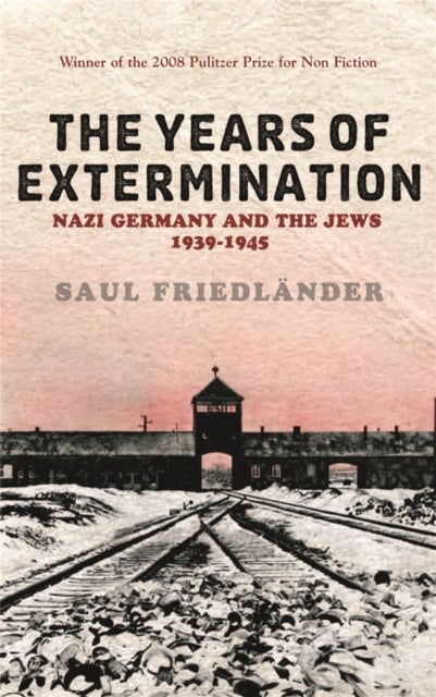 Nazi Germany And the Jews: The Years Of Extermination - 1939-1945