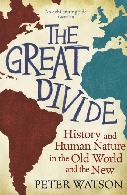 The Great Divide - History and Human Nature in the Old World and the New