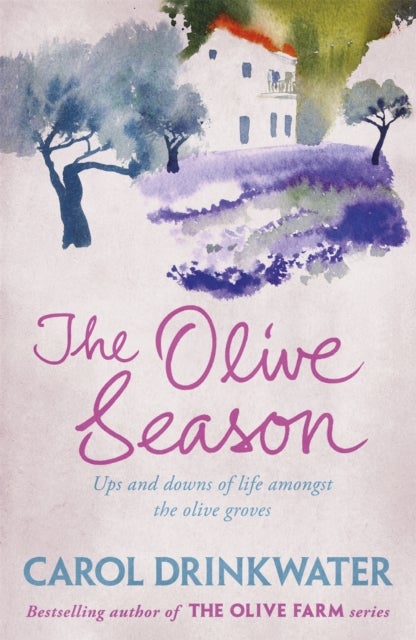 The Olive Season - By The Author of the Bestselling The Olive Farm