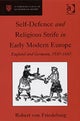 Self-Defence and Religious Strife in Early Modern Europe