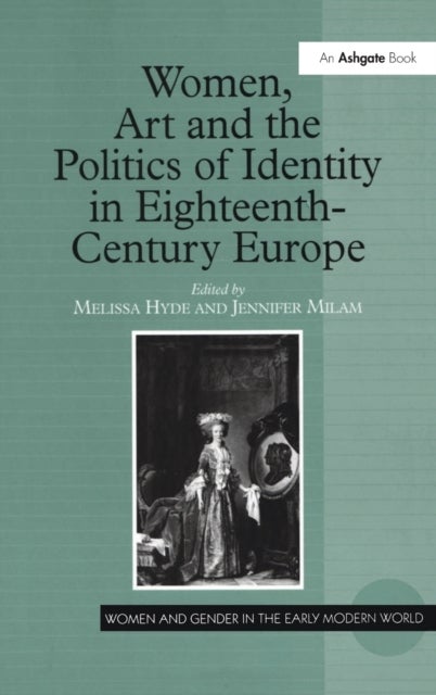 Women, Art and the Politics of Identity in Eighteenth-Century Europe