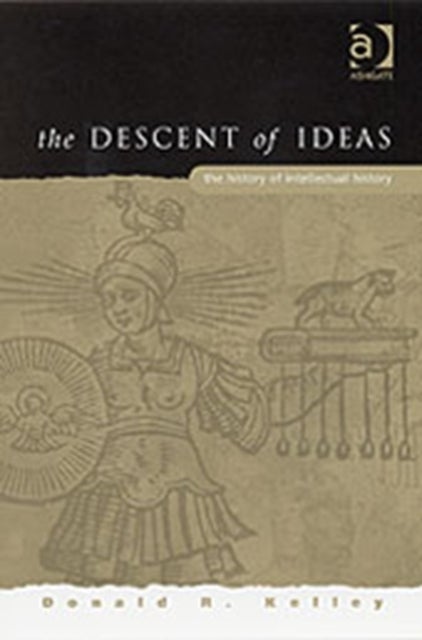 The Descent of Ideas - The History of Intellectual History