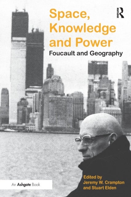 Space, Knowledge and Power - Foucault and Geography