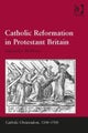 Catholic Reformation in Protestant Britain