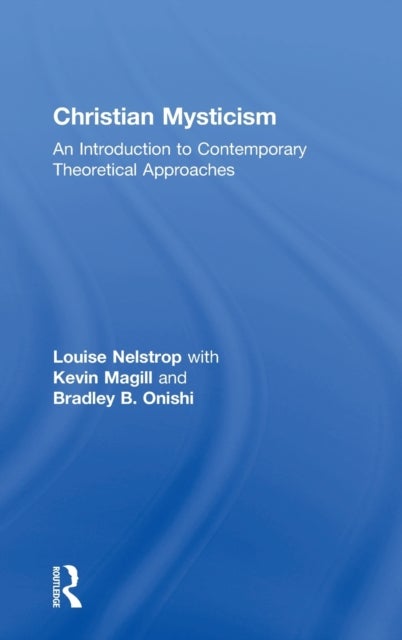 Christian Mysticism - An Introduction to Contemporary Theoretical Approaches