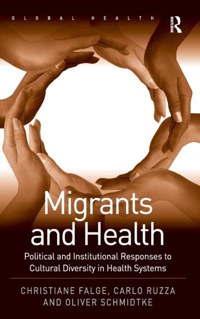 Migrants and Health - Political and Institutional Responses to Cultural Diversity in Health Systems