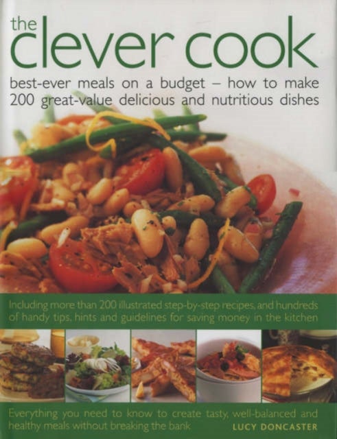 The Clever Cook - Best Ever Meals on a Budget - How to Make 175 Great-Value Delicious and Nutritious Dishes