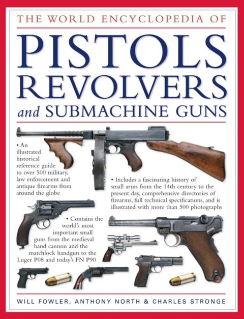 World Encyclopedia of Pistols, Revolvers and Submachine Guns
