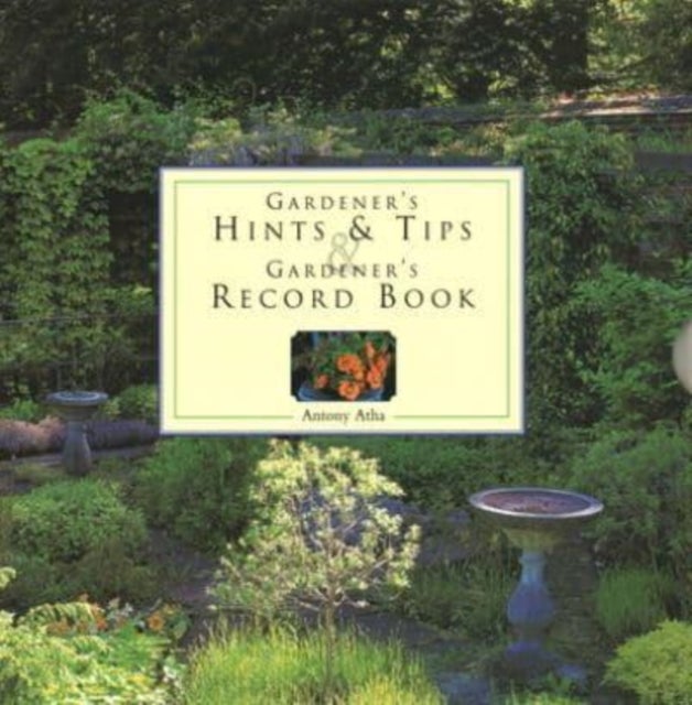 Gardener's Hints & Tips/Record Book - Two Companion Write-In Volumes on an Enchanting Gardening Theme, with Over 150 Glorious Illustrations