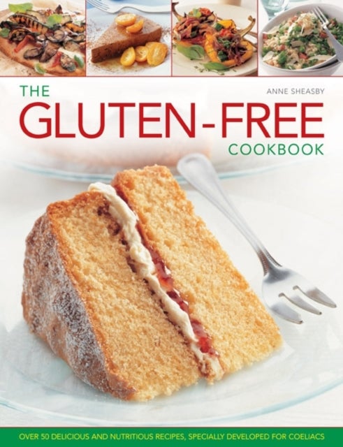 Gluten Free Cookbook - Over 50 Delicious and Nutritious Recipes, Specially Developed for Coeliacs