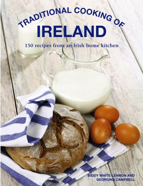 Traditional Cooking of Ireland - Classic Dishes from the Irish Home Kitchen