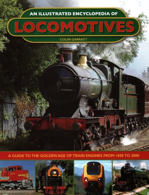 An Illustrated Encyclopedia of Locomotives - Locomotives, An Illustrated Encyclopedia of