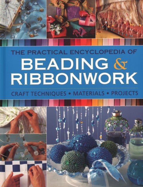 Beadwork & Ribbonwork - Craft techniques * Materials * Projects