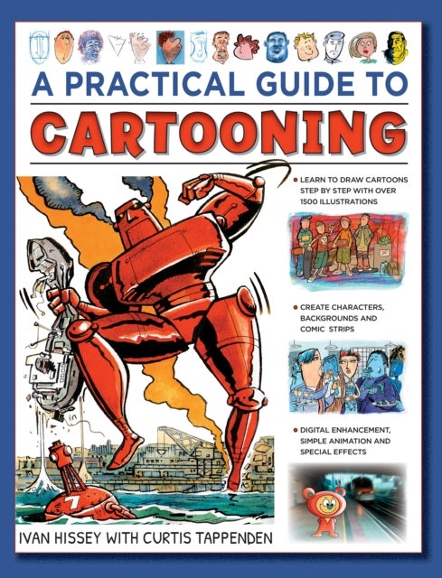 Cartooning, A Practical Guide to - Learn to draw cartoons with 1500 illustrations