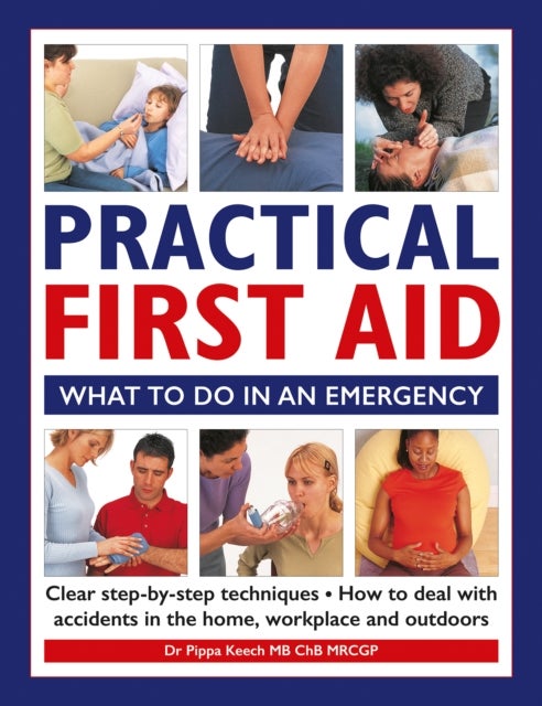 Practical First Aid - What to do in an emergency