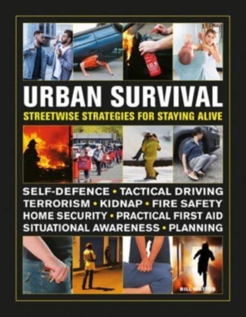 Urban Survival Handbook - Streetwise strategies for surviving an accident, assault or terror attack