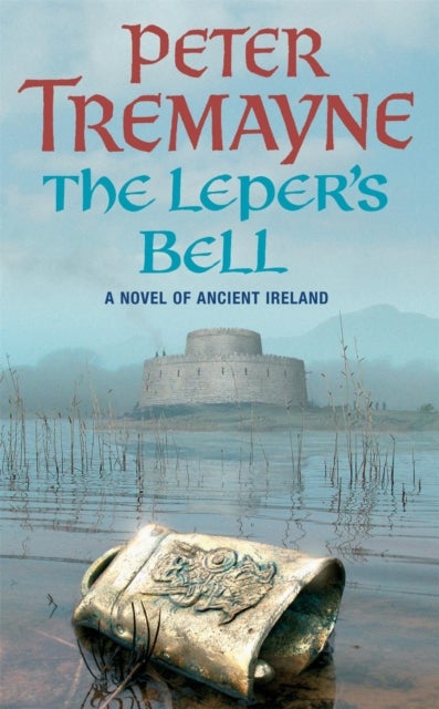 The Leper's Bell (Sister Fidelma Mysteries Book 14) - A dark and witty Celtic mystery filled with shocking twists
