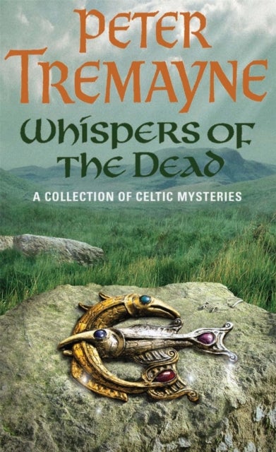 Whispers of the Dead (Sister Fidelma Mysteries Book 15) - An unputdownable collection of gripping Celtic mysteries