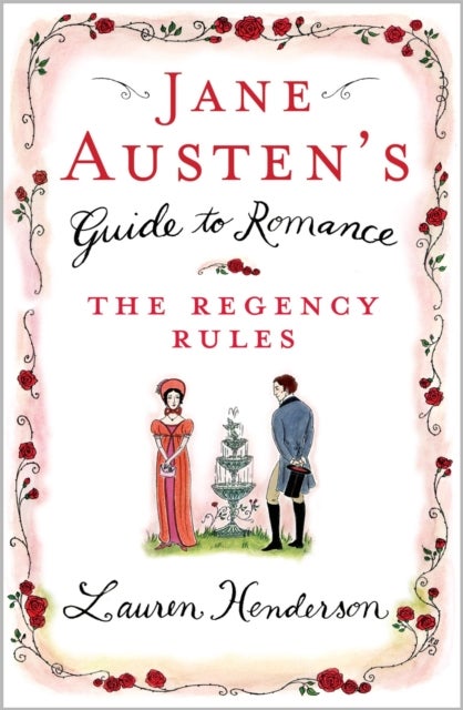 Jane Austen's Guide to Romance - The Regency Rules