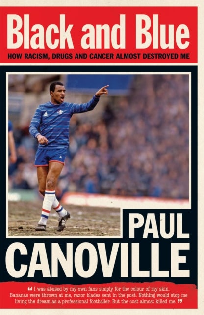 Black and Blue - How Racism, Drugs and Cancer Almost Destroyed Me