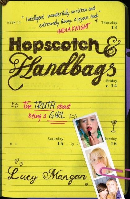 Hopscotch & Handbags - The Truth about Being a Girl