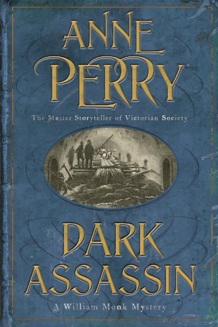 Dark Assassin (William Monk Mystery, Book 15) - A dark and gritty mystery from the depths of Victorian London
