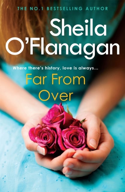 Far From Over - A refreshing romance novel of humour and warmth