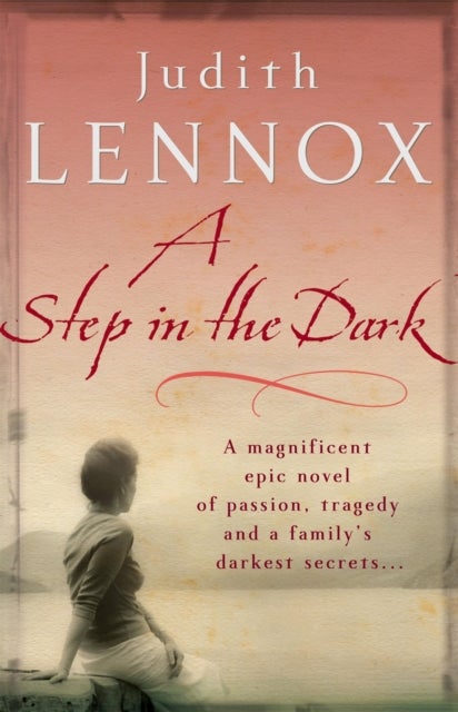 A Step In The Dark - A spellbinding novel of passion, tragedy and dark secrets