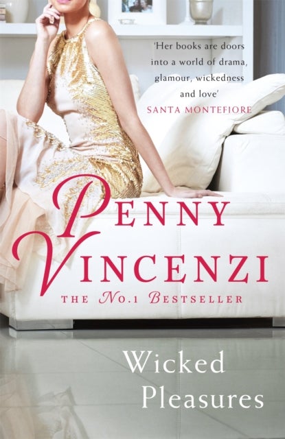 Wicked Pleasures - The unputdownable blockbuster of family - and fortunes - brought to the brink of collapse