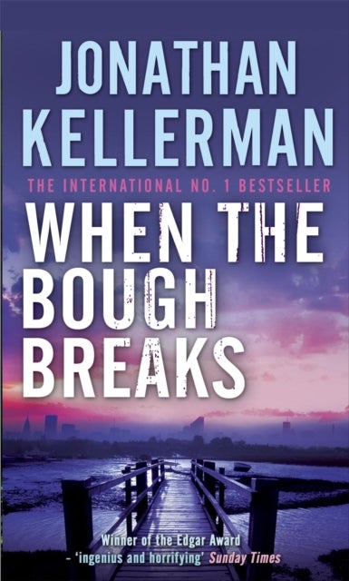 When the Bough Breaks (Alex Delaware series, Book 1) - A tensely suspenseful psychological crime novel