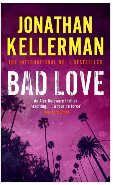 Bad Love (Alex Delaware series, Book 8) - A taut, terrifying psychological thriller