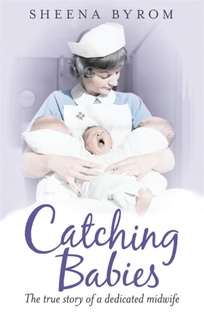 Catching Babies - A Midwife's Tale