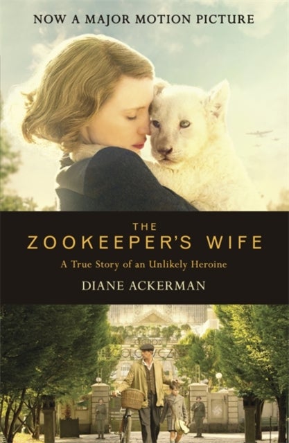 The Zookeeper's Wife - An unforgettable true story, now a major film