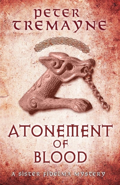 Atonement of Blood (Sister Fidelma Mysteries Book 24) - A dark and twisted Celtic mystery you won't be able to put down