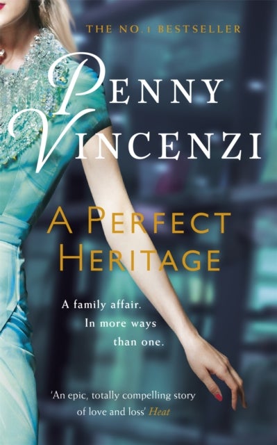A Perfect Heritage - The dazzling bestselling novel of the rise and crashing fall of a family business