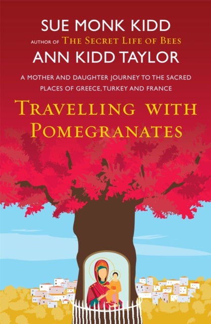 Travelling with Pomegranates - a mother-daughter story