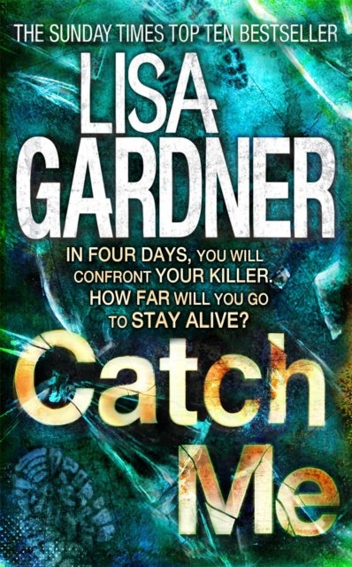 Catch Me (Detective D.D. Warren 6) - An insanely gripping thriller from the bestselling author of BEFORE SHE DISAPPEARED