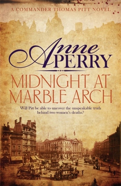 Midnight at Marble Arch (Thomas Pitt Mystery, Book 28) - Danger is only ever one step away…