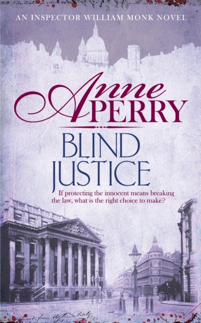Blind Justice (William Monk Mystery, Book 19) - A dangerous hunt for justice in a thrilling Victorian mystery