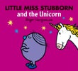 Little Miss Stubborn and the Unicorn