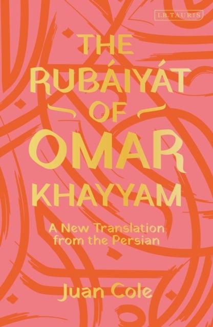 The Rubaiyat of Omar Khayyam - A New Translation from the Persian