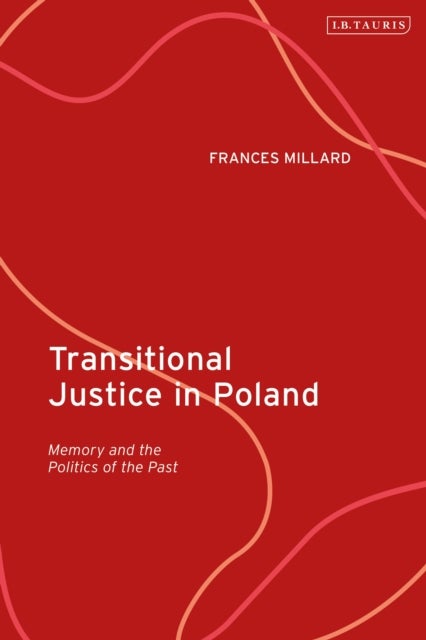 Transitional Justice in Poland - Memory and the Politics of the Past
