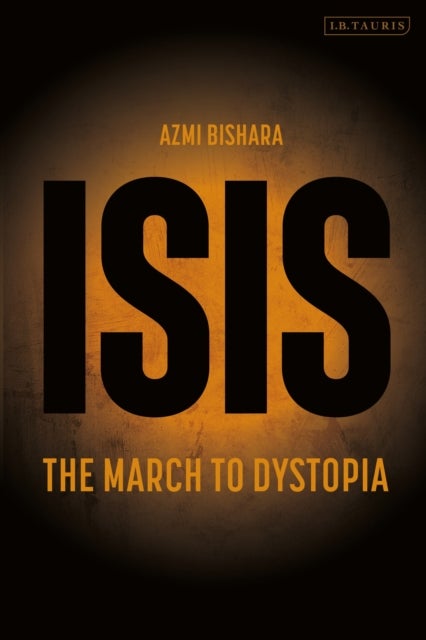 ISIS - The March to Dystopia