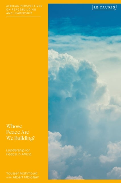 Whose Peace Are We Building? - Leadership for Peace in Africa